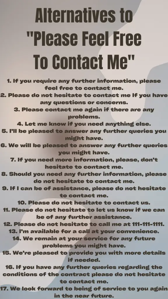 Alternatives to ''Please Feel Free To Contact Me''