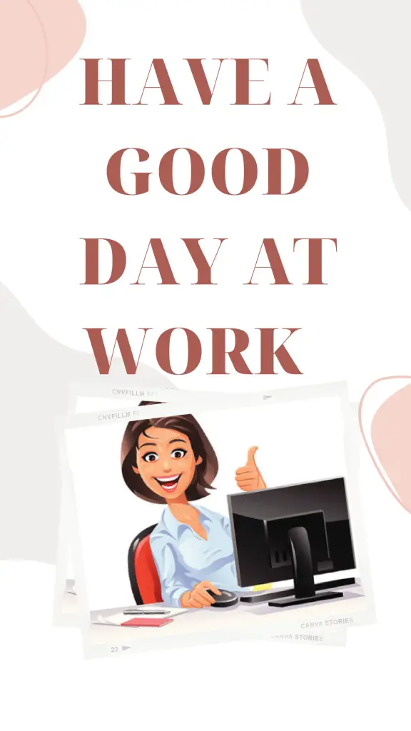 Have a good day at work messages, quotes, wishes