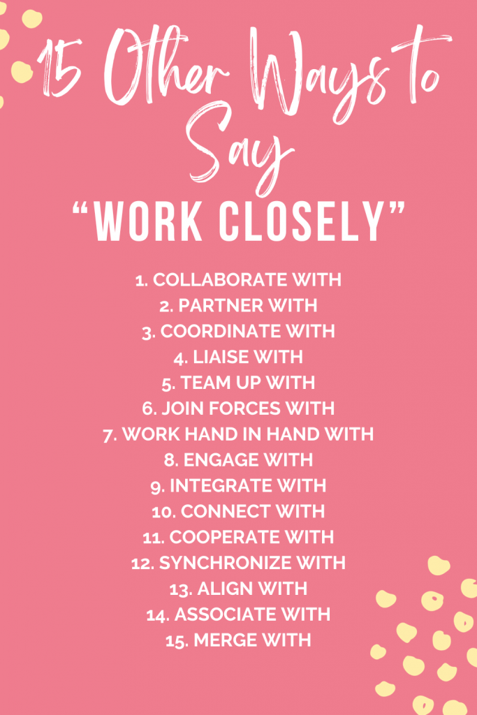 15 Other Ways to Say Work Closely Infographic